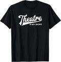 Theatre Is My Sport Gifts Co