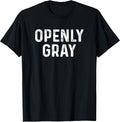 Sarcastic Pun Openly Gray Hair Funny Joke Family T-Shirt