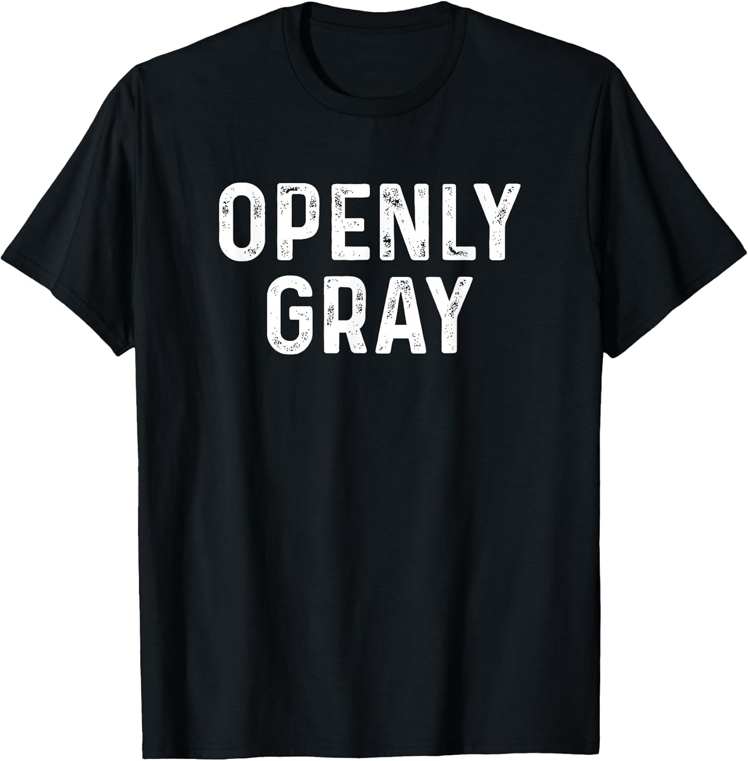 Sarcastic Pun Openly Gray Hair Funny Joke Family T-Shirt