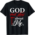 God Don't Play About Me Christian Faith Quote