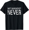 Me Sarcastic Never Shirts