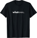 Simple Minimalist Sarcasm Whatever Gift Apparel
