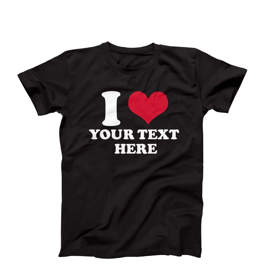 Custom I Love T-Shirt - Personalized Gift Tee