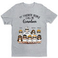 My Favorite People Call Me Granny - Family Personalized Custom Unisex T-Shirt