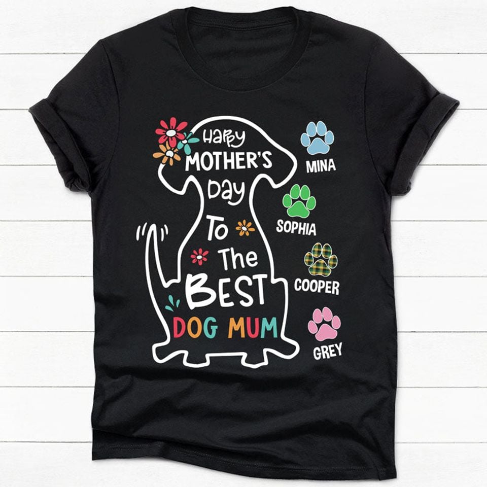 Happy Mother's Day Dog Mum, Personalized T-Shirt For Dog Lovers, Mother's Day Gifts