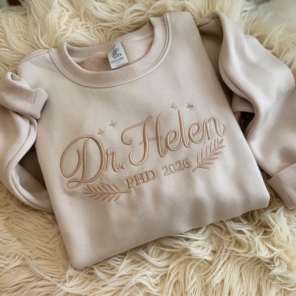 Personalized Embroidered PhD Sweatshirt, Custom Doctorate Graduation Gift 2026, EdD, DPT, DNP
