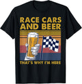 Vintage Race Cars Checkered Flag Beer That's Why I'm Here T-Shirt