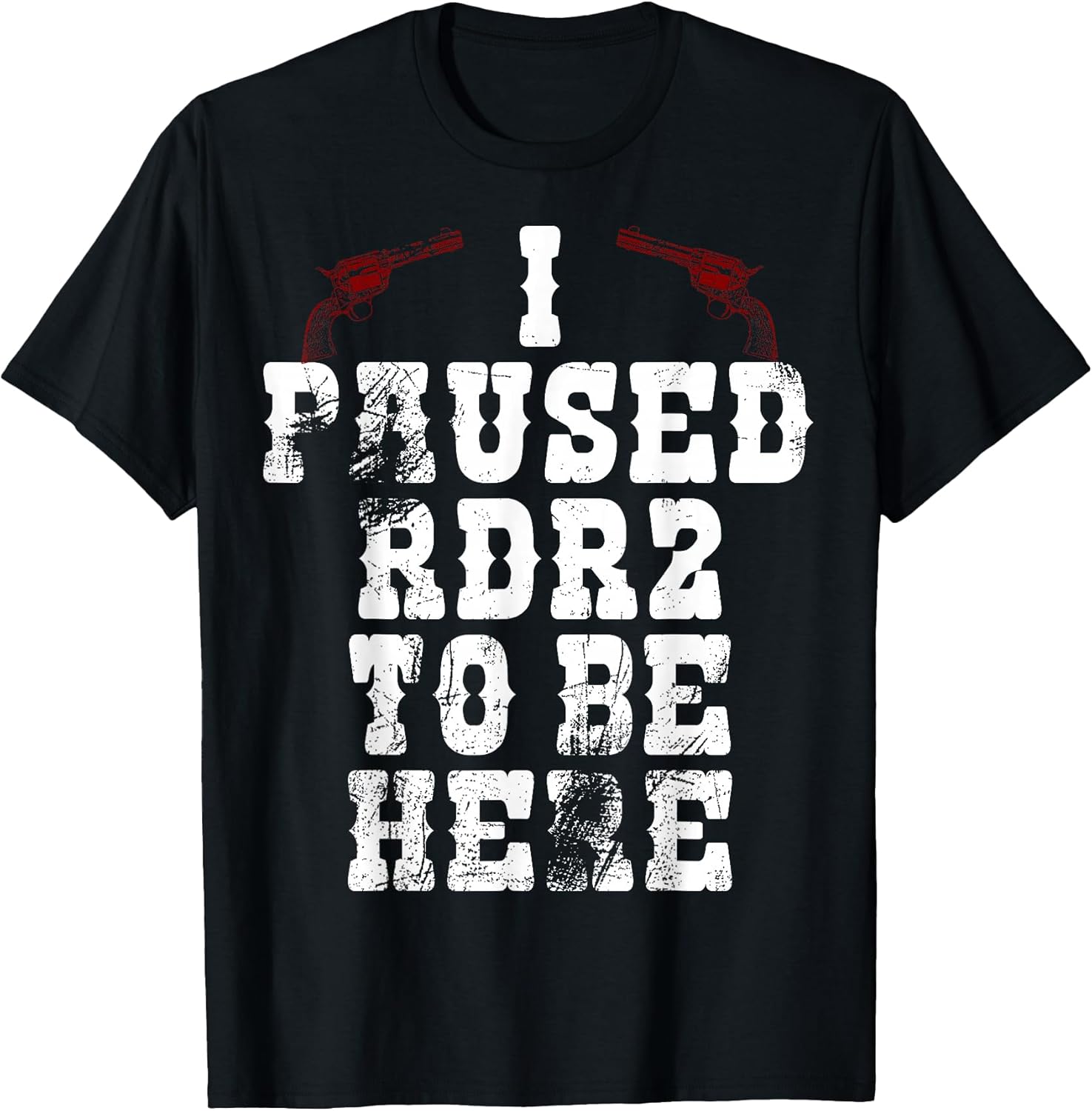 Pause RDR2 to be here tees