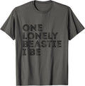 One Lonely Beastie I Be Funny Quote Sarcastic T-Shirt