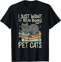 I Just Want To Read Books And Pet Cats Pet Lover