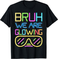 Bruh We are Glowing in My Glowing Era Hello Summer Vacation T-Shirt