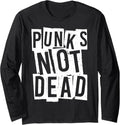 Punks Not Dead - Vintage Grunge - Punk Is Not Dead - Rock Long Sleeve T-Shirt