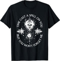 Time Cast A Spell On You But You Won't Forget Me Rock Band T-Shirt