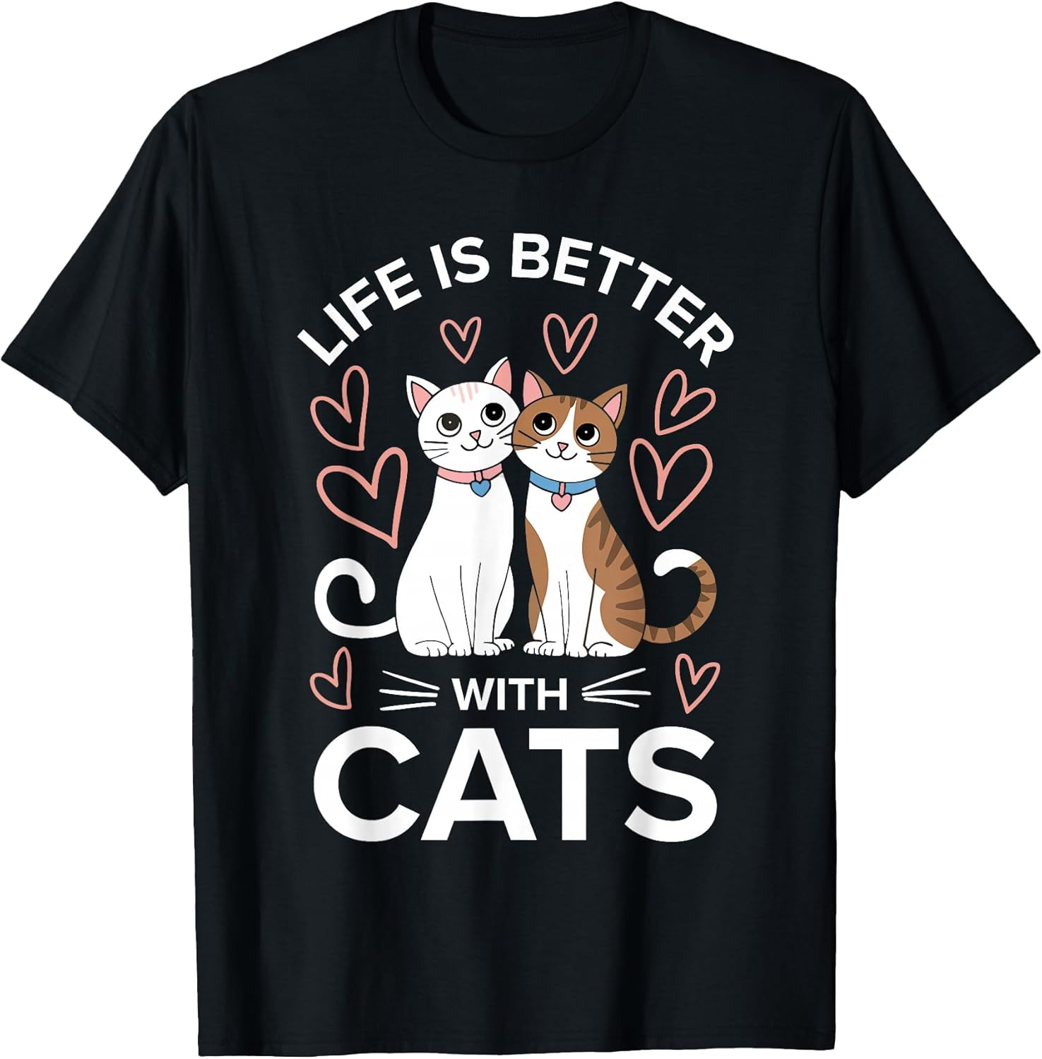 Life Is Better With Cats Shirt Men Women Kids Cat Lover T-Shirt