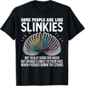 Some people are like slinkies Adult Humor Tees Men