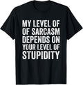 My Level of Sarcasm Funny Sarcastic