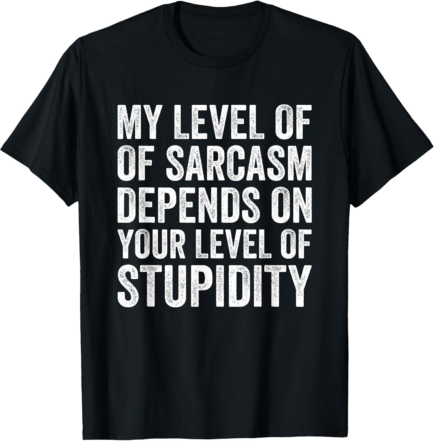 My Level of Sarcasm Funny Sarcastic