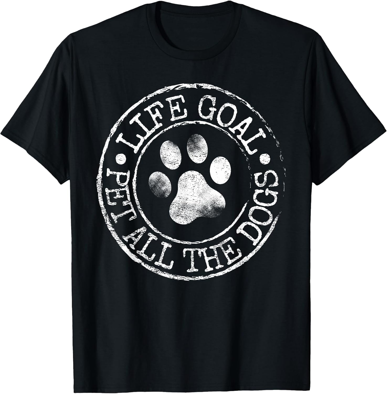 Life Goal Pet All The Dogs Funny Dog Lover Pet Puppy Owner T-Shirt
