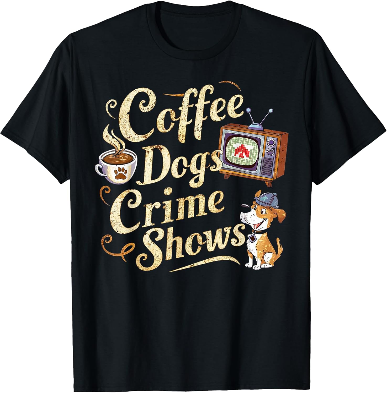 Coffee Dogs and Crime Shows Lovers