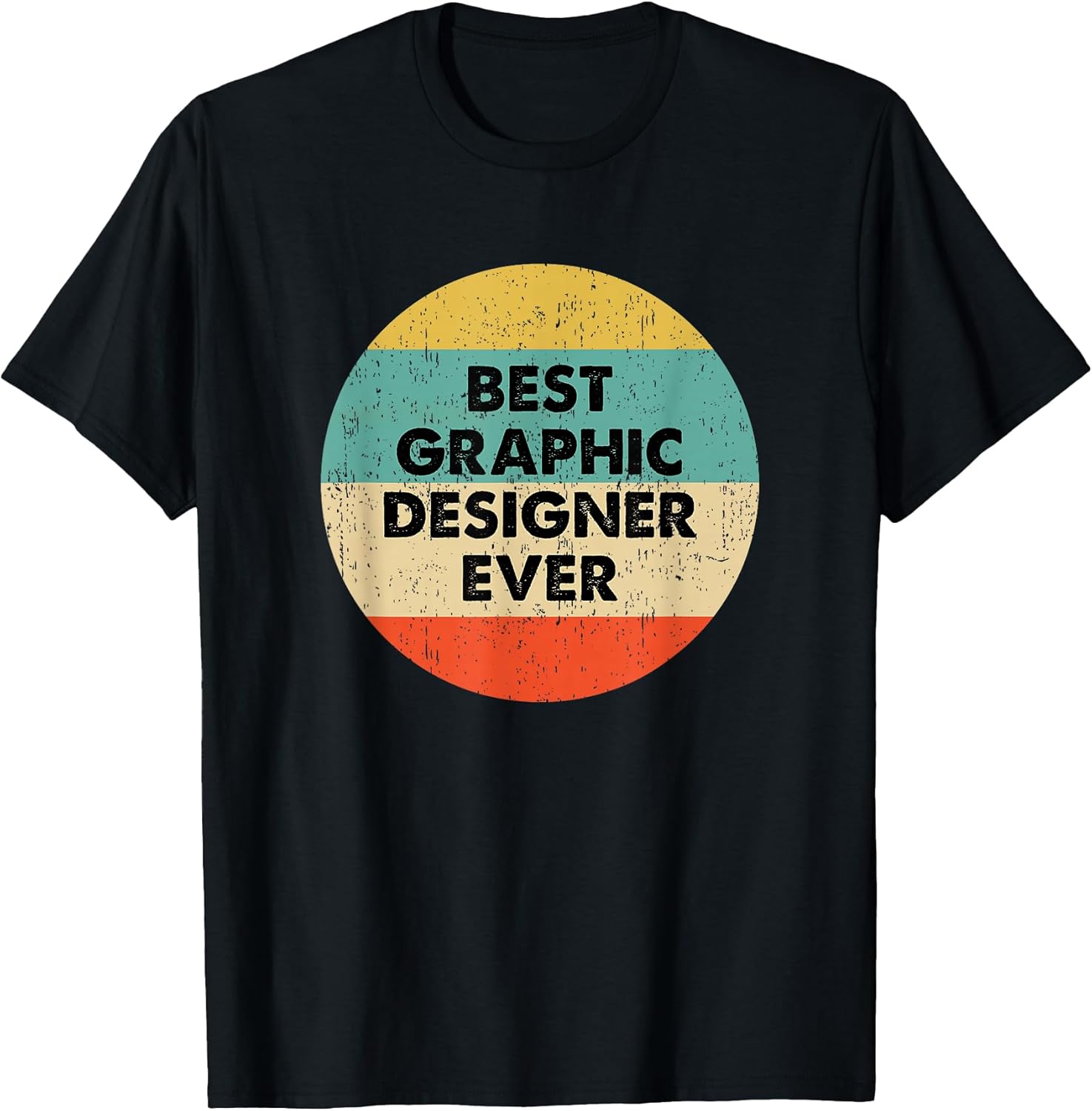 Graphic Designer Shirt | Best Graphic Designer Ever T-Shirt