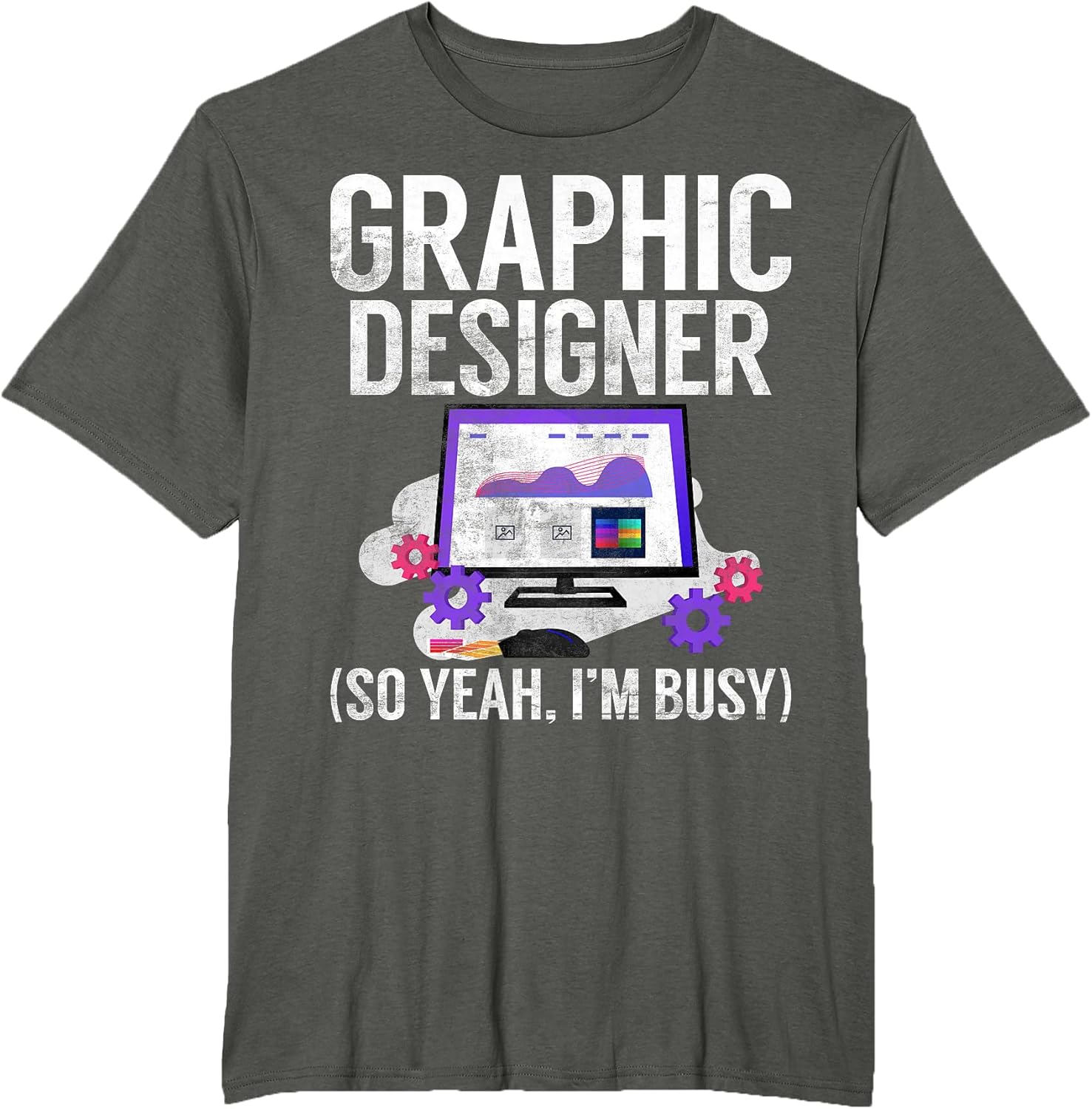 Graphic Designer so yeah im busy Graphic Designer T-Shirt