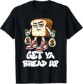 Hip Hop Get Ya Bread Up Urban Streetwear Money Bags Hustle T-Shirt
