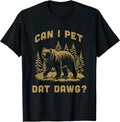 Can I Pet Dat Dawg Hiker Animal Lover Funny Bear Meme T-Shirt