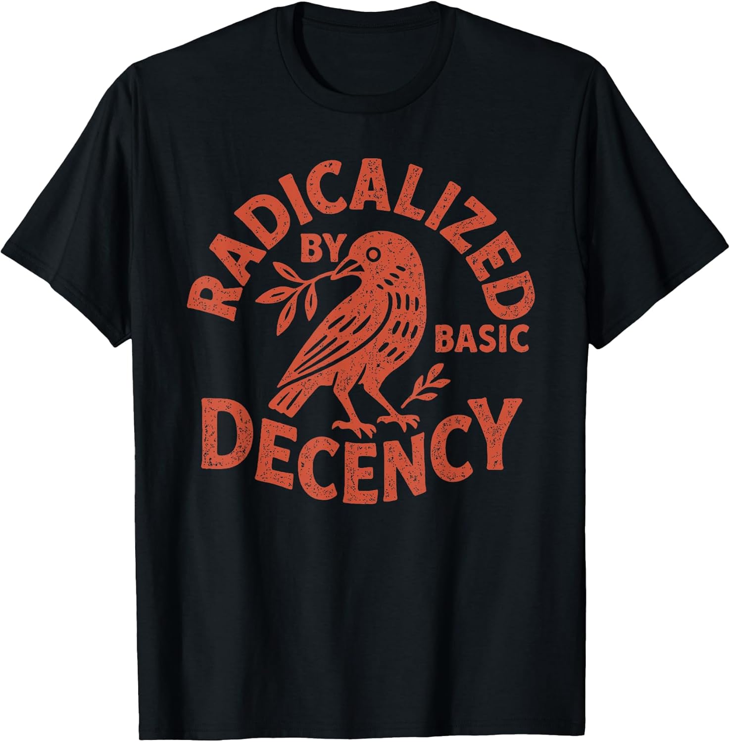 Radicalized by Basic Decency Peace Dove Equality Tee T-Shirt