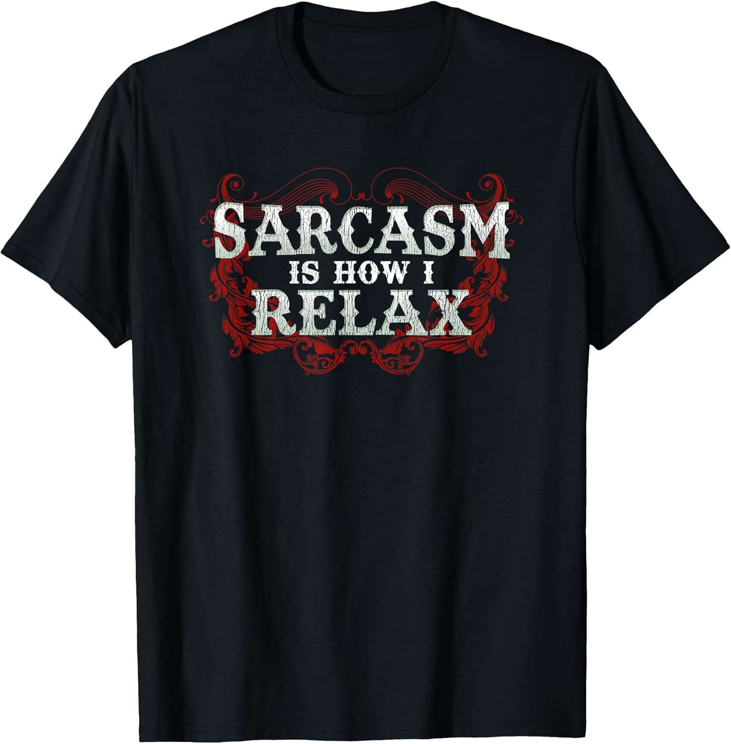 Sarcasm Is How I Relax Sarcastic Gear & Apparel