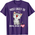 Most Likely To Bring Home A Cat Lovely Cat Lovers Cat Owner T-Shirt