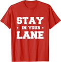 Stay In Your Lane Tee Shirt