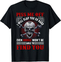 Piss Me Off I Will Slap You So Hard By Merch