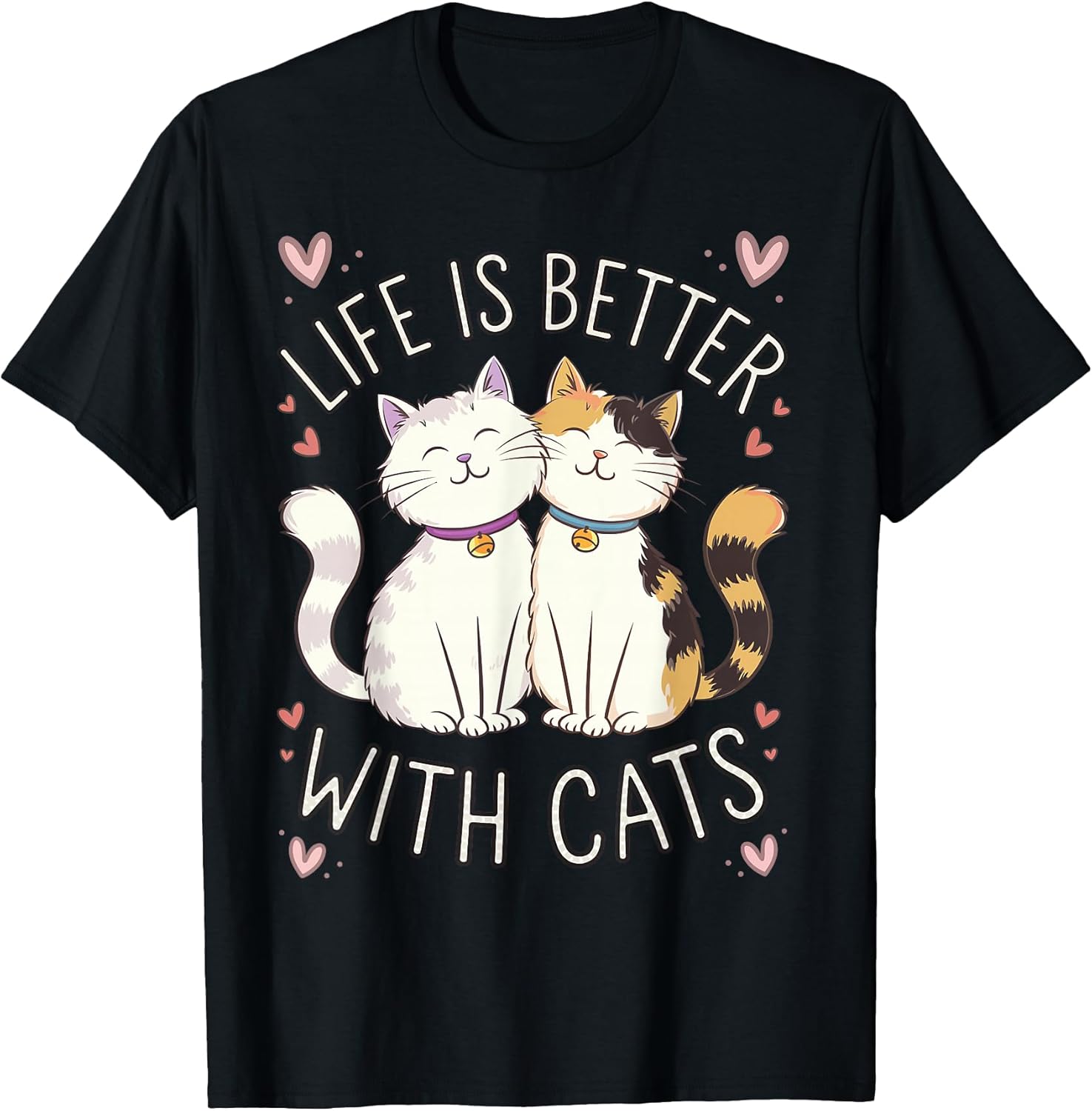 Life Is Better With Cats Cute Cat Lover T-Shirt