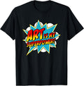 Art is My Superpower | Comic Artist Art Teacher Superhero T-Shirt