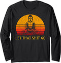 Let That Shit Go Tee Shirts Buddha Yoga