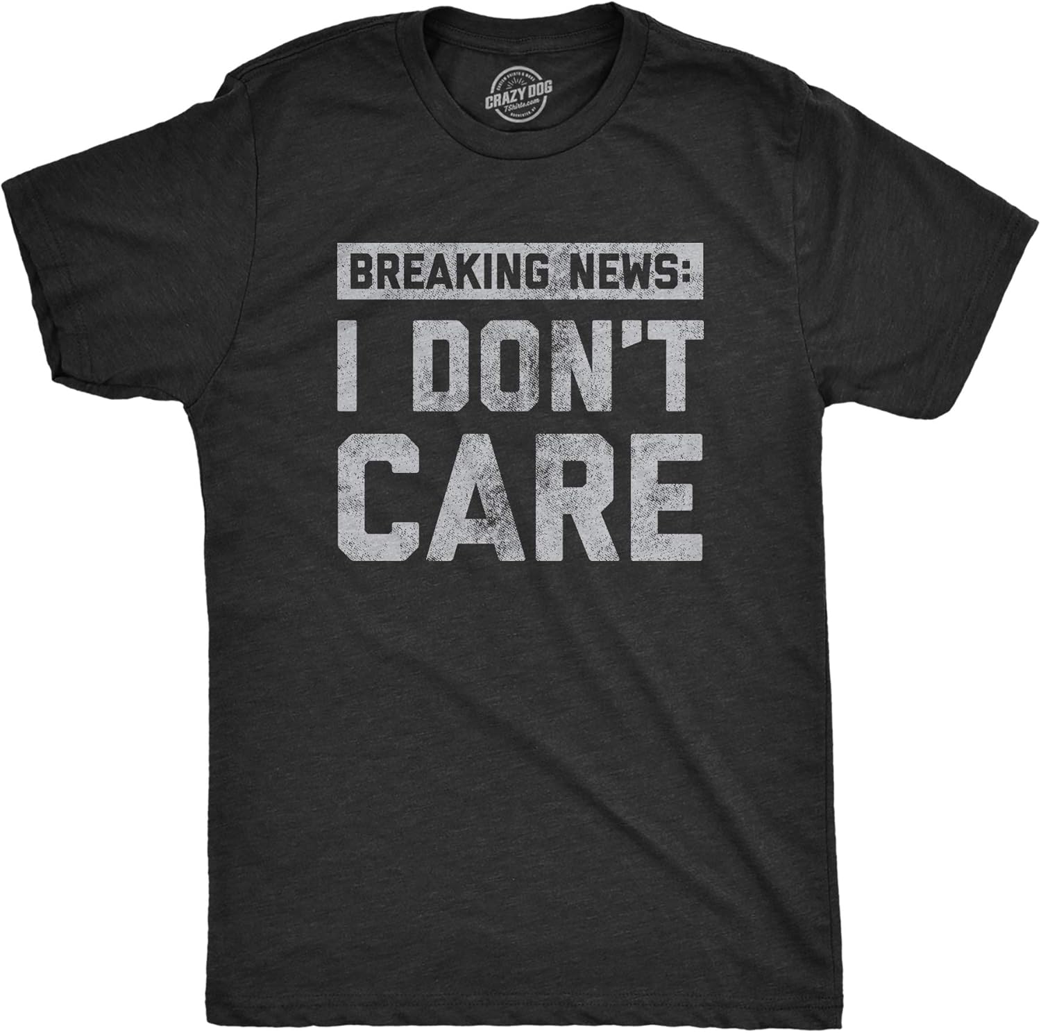 Mens Breaking News I Don't Care T Shirt Funny Sarcastic Graphic Novelty Tee