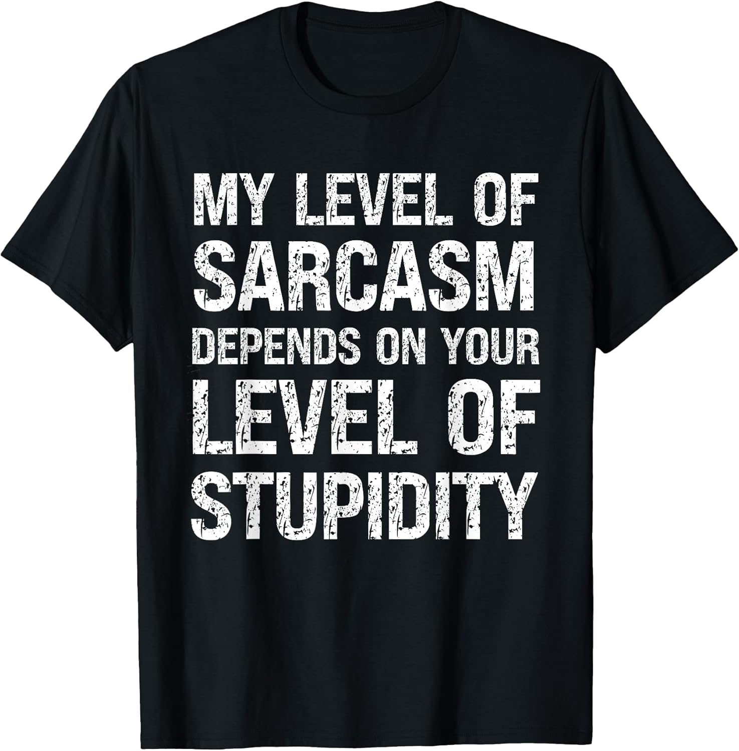 Sarcastic Humor My Level of Sarcasm Funny Fathers Day Dad T-Shirt
