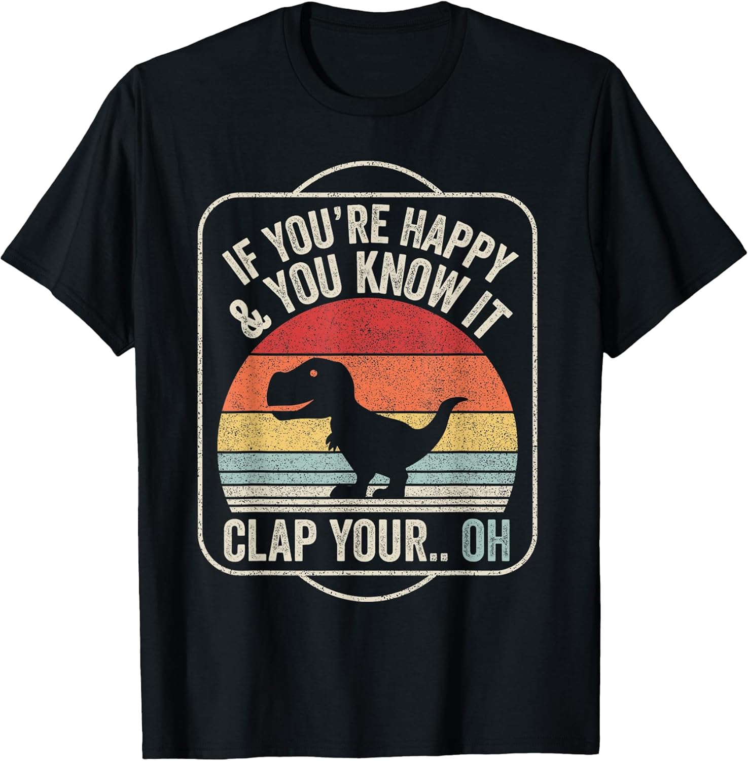 Vintage Retro If You're Happy and You Know It T-Rex Dinosaur T-Shirt Small