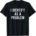 Funny Sarcastic Quotes I Identify As A Problem