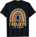 I Believe In You Rainbow Motivational Testing Day Teacher Men Women Girls Kids T-Shirt