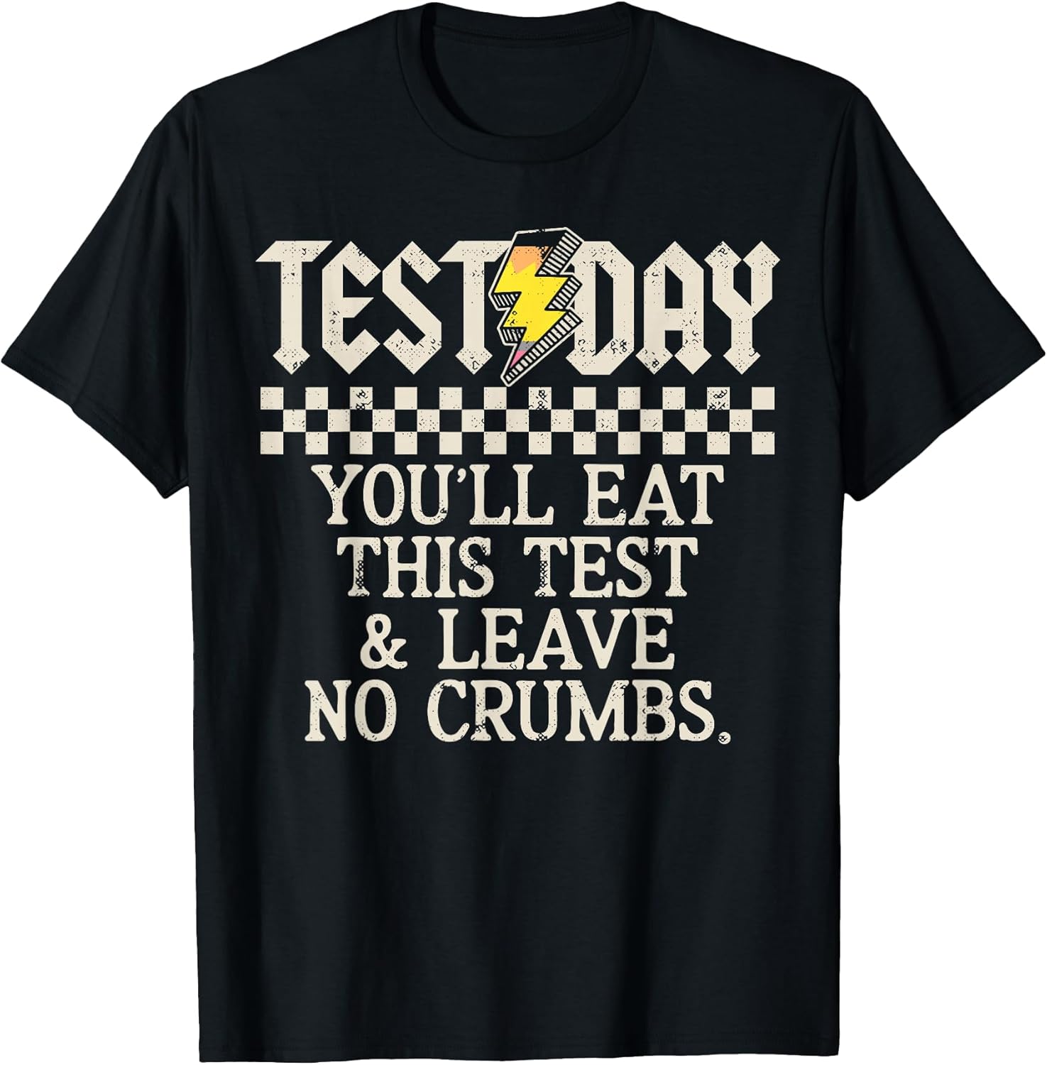 Funny Test Day Motivation Eat This Test And Leave No Crumbs T-Shirt