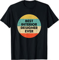 Interior Designer Shirt | Best Interior Designer Ever T-Shirt