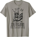 Funny Raccoon, I Got 99 Problems Sarcastic Quotes Funny T-Shirt