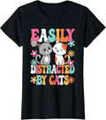 Easily Distracted by Cats Cat Lover Kitten Women Girls Kids T-Shirt