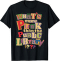 Whats More Punk Than The Public Library T Shirt Book Lover T-Shirt