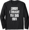 Cardio I Thought You Said Oreo