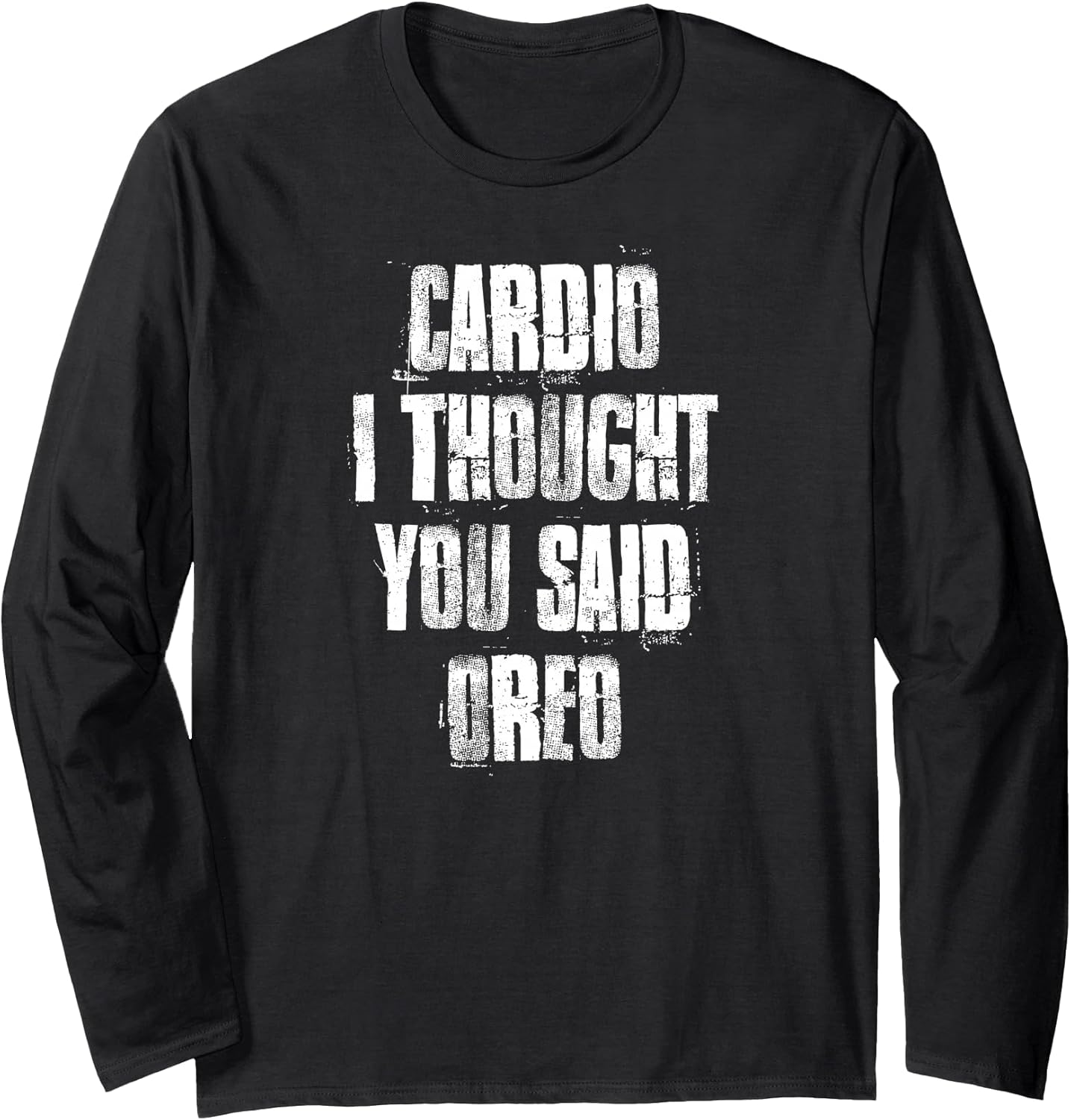 Cardio I Thought You Said Oreo