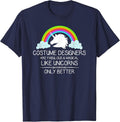 Costume Designer Gifts - Costume Designers Are Like Unicorns T-Shirt