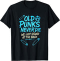 Old Punks Never Die - Punk Rock Anarchy Music T-Shirt