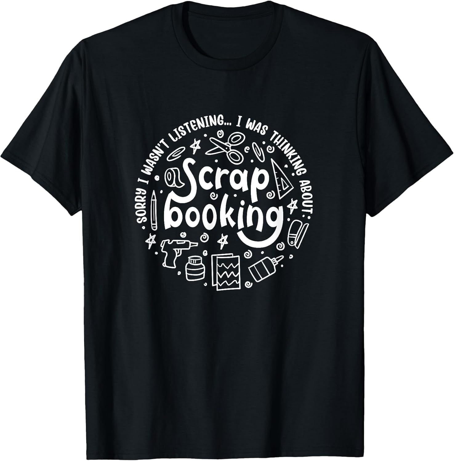 Crafting Funny Saying Hobby Designer Scrapbooking T-Shirt